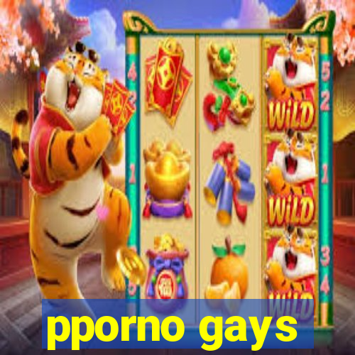 pporno gays